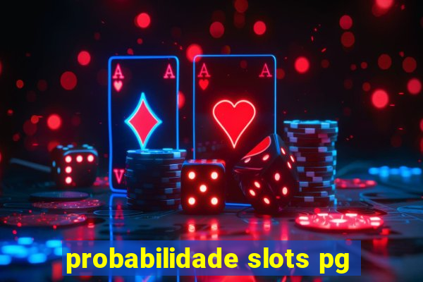 probabilidade slots pg